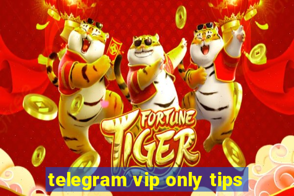 telegram vip only tips